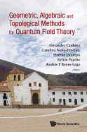 Geometric, Algebraic & Topological Methods Quantum Field the