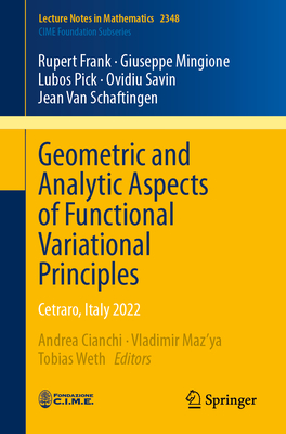 Geometric and Analytic Aspects of Functional Variational Principles: Cetraro, Italy 2022 - Cianchi, Andrea (Editor), and Maz'ya, Vladimir (Editor), and Weth, Tobias (Editor)