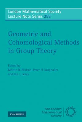 Geometric and Cohomological Methods in Group Theory - Bridson, Martin R. (Editor), and Kropholler, Peter H. (Editor), and Leary, Ian J. (Editor)