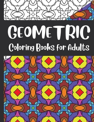 Geometric Coloring BooK For Adults: Really RELAXING Colouring Books (Volume 3) - Grafx, Geo