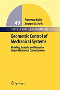Geometric Control of Mechanical Systems: Modeling, Analysis, and Design for Simple Mechanical Control Systems