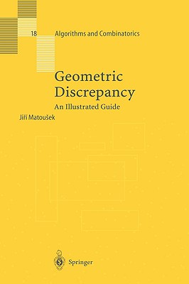 Geometric Discrepancy: An Illustrated Guide - Matousek, Jiri (Editor)
