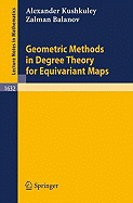 Geometric Methods in Degree Theory for Equivariant Maps - Kushkuley, Alexander M, and Balanov, Zalman I