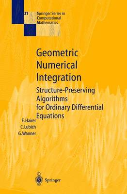 Geometric Numerical Integration: Structure-Preserving Algorithms for Ordinary Differential Equations - Hairer, Ernst, and Wanner, Gerhard, Dr., and Lubich, Christian