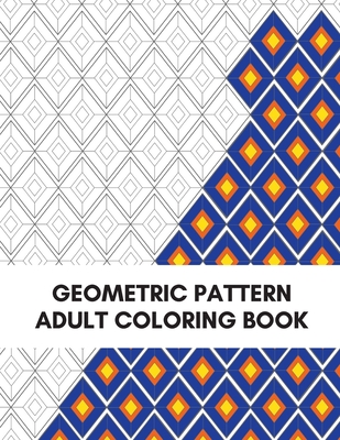 Geometric Pattern Adult Coloring Book: Fun, Easy and Relaxing Coloring Book - Anderson, Stefanie