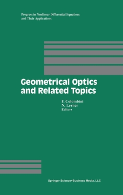 Geometrical Optics and Related Topics - Colombini, Ferrucio (Editor), and Lerner, Nicolas (Editor)