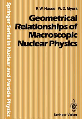 Geometrical Relationships of Macroscopic Nuclear Physics - Hasse, Rainer W, and Myers, William D