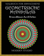 Geometrische Mandalas: Malbuch f?r Erwachsene
