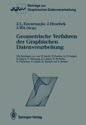 Geometrische Verfahren Der Graphischen Datenverarbeitung - Encarnacao, Jose L (Editor), and Barth, W (Contributions by), and Hoschek, Josef (Editor)