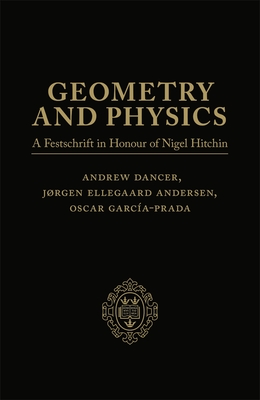 Geometry and Physics: Two-Volume Pack: A Festschrift in Honour of Nigel Hitchin - Ellegaard Andersen, Jrgen (Editor), and Dancer, Andrew (Editor), and Garca-Prada, Oscar (Editor)
