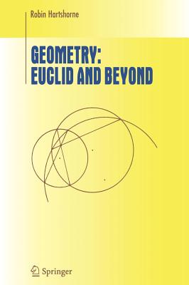 Geometry: Euclid and Beyond - Hartshorne, Robin