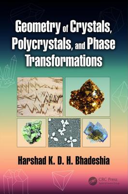 Geometry of Crystals, Polycrystals, and Phase Transformations - Bhadeshia, Harshad K. D. H.