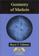 Geometry of Markets - Gilmore, Bryce