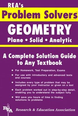 Geometry - Plane, Solid & Analytic Problem Solver - The Editors of Rea, and Woodward, Ernest