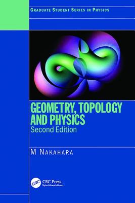 Geometry, Topology and Physics - Nakahara, Mikio