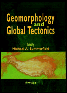 Geomorphology and Global Tectonics - Summerfield, Michael A (Editor)