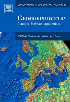 Geomorphometry: Concepts, Software, Applications Volume 33 - Hengl, Tomislav (Editor), and Reuter, Hannes I (Editor)