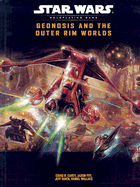 Geonosis and the Outer Rim Worlds - Carey, Craig, and Fry, Jason, and Quick, Jeff