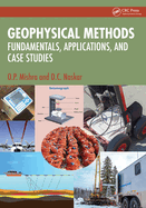 Geophysical Methods: Fundamentals, Applications, and Case Studies