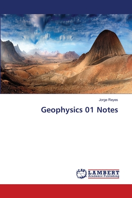 Geophysics 01 Notes - Reyes, Jorge