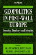 Geopolitics in Post-Wall Europe: Security, Territory and Identity