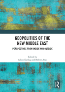 Geopolitics of the New Middle East: Perspectives from Inside and Outside