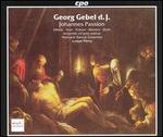 Georg Gebel d.J.: Johannes Passion