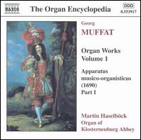 Georg Muffat: Organ Works, Vol. 1 - Martin Haselbck (organ)