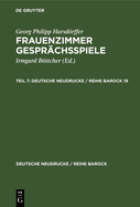 Georg Philipp Harsdrffer: Frauenzimmer Gesprchsspiele. Teil 7