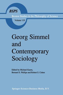 Georg Simmel and Contemporary Sociology - Kaern, M (Editor), and Phillips, B S (Editor), and Cohen, Robert S (Editor)