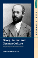 Georg Simmel and German Culture: Unity, Variety and Modern Discontents