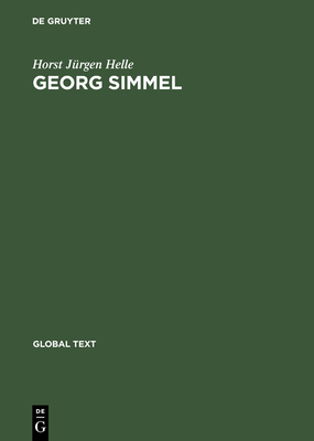 Georg Simmel: Einfhrung in Seine Theorie Und Methode / Introduction to His Theory and Method - Helle, Horst Jrgen