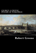 George a Greene, Pinner of Wakefield