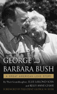 George and Barbara Bush: A Great American Love Story