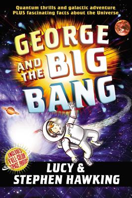 George and the Big Bang - Hawking, Stephen, and Hawking, Lucy