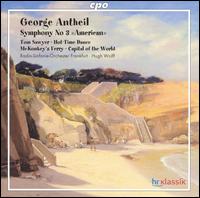 George Antheil: Symphony No. 3 "American" - hr_Sinfonieorchester (Frankfurt Radio Symphony Orchestra); Hugh Wolff (conductor)