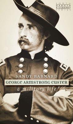 George Armstrong Custer - Barnard, Sandy