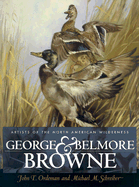 George & Belmore Browne: Artists of the North American Wilderness