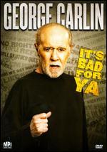 George Carlin: It's Bad For Ya