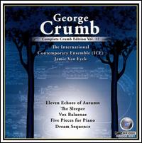 George Crumb: Complete Crumb Edition, Vol. 12 - Claire Chase (flute); International Contemporary Ensemble; Jacob Greenberg (piano); Jamie Van Eyck (mezzo-soprano);...