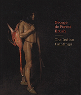 George de Forest Brush: The Indian Paintings