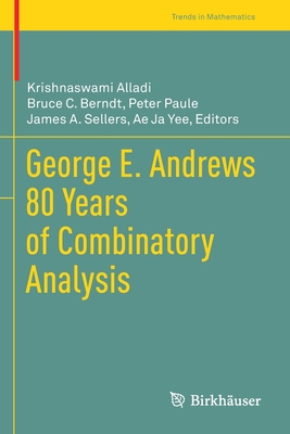 George E. Andrews 80 Years of Combinatory Analysis - Alladi, Krishnaswami (Editor), and Berndt, Bruce C. (Editor), and Paule, Peter (Editor)