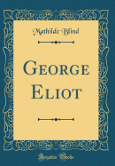 George Eliot (Classic Reprint)