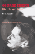 George Enescu: His Life and Music