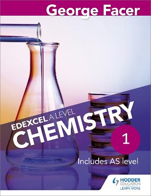 George Facer's Edexcel A Level Chemistry Student Book 1 - Facer, George