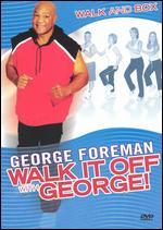 George Foreman: Walk it Off With George - Walk and Box