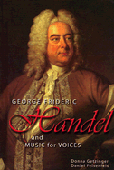 George Frideric Handel and Music for Voices