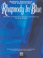 George Gershwin -- The Annotated Rhapsody in Blue: Restored to Gershwin's Original Manuscript by Alicia Zizzo (Advanced Piano)