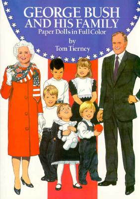 George H. Bush and His Family Paper Dolls - Tierney, Tom