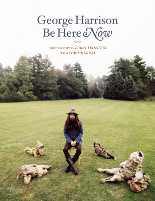 George Harrison: Be Here Now - Feinstein, Barry, and Murray, Chris, and Donovan (Preface by)